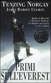 Primi sull'Everest - J. Tenzing Norgay, James Ramsey Ullman - Libro Piemme 2004, Bestseller | Libraccio.it