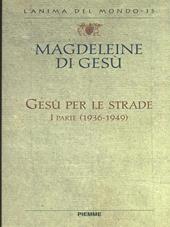 Gesù per le strade. Lettere e scritti spirituali (1936-1949)