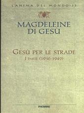 Gesù per le strade. Lettere e scritti spirituali (1936-1949)