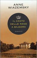 Il canto delle rane a Bajgora - Anne Wiazemsky - Libro Piemme 2000 | Libraccio.it