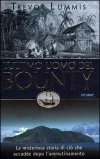 L' ultimo uomo del Bounty - Trevor Lummis - Libro Piemme 2000 | Libraccio.it