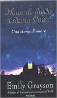 Notte di stelle a Stone Point. Una storia d'amore - Emily Grayson - Libro Piemme 2000 | Libraccio.it