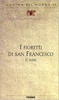 I fioretti di san Francesco. Vol. 2  - Libro Piemme 2000, L'anima del mondo | Libraccio.it