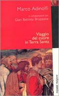 Viaggio del cuore in Terra Santa - Marco Adinolfi - Libro Piemme 2000 | Libraccio.it