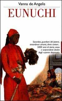 Eunuchi - Vanna De Angelis - Libro Piemme 2000 | Libraccio.it