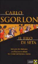 Il filo di seta - Carlo Sgorlon - Libro Piemme 2001 | Libraccio.it