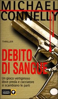 Debito di sangue - Michael Connelly - Libro Piemme 2001, Piemme pocket | Libraccio.it