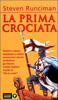 La prima crociata - Steven Runciman - Libro Piemme 2001, Piemme pocket | Libraccio.it