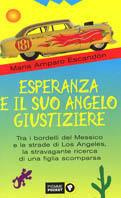 Esperanza e il suo angelo giustiziere - Maria Amparo Escandon - Libro Piemme 2001, Piemme pocket | Libraccio.it