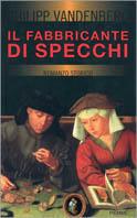 Il fabbricante di specchi - Philipp Vandenberg - Libro Piemme 2000 | Libraccio.it