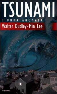 Tsunami. L'onda anomala - Walter Dudley, Min Lee - Libro Piemme 2000 | Libraccio.it