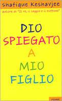 Dio spiegato a mio figlio - Shafique Keshavjee - Libro Piemme 2000 | Libraccio.it