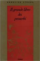 Il grande libro dei proverbi e dei detti popolari - Annalisa Strada - Libro Piemme 2000 | Libraccio.it
