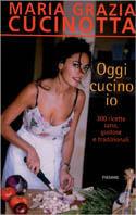 Oggi cucino io - M. Grazia Cucinotta - Libro Piemme 2000 | Libraccio.it