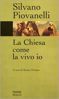 La Chiesa come la vivo io - Silvano Piovanelli - Libro Piemme 2000 | Libraccio.it