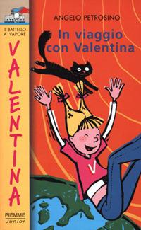 In viaggio con Valentina - Angelo Petrosino - Libro Piemme 2001, Il battello a vapore. Serie Valentina | Libraccio.it