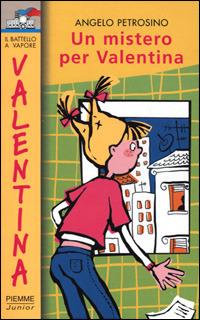 Un mistero per Valentina - Angelo Petrosino - Libro Piemme 2001, Il battello a vapore. Serie Valentina | Libraccio.it