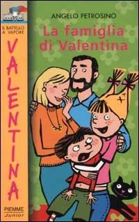 La famiglia di Valentina - Angelo Petrosino - Libro Piemme 2002, Il battello a vapore. Serie Valentina | Libraccio.it