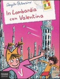 In Lombardia con Valentina - Angelo Petrosino - Libro Piemme 2004, Il battello a vapore. Serie Valentina | Libraccio.it