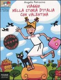 Viaggio nella storia d'Italia con Valentina - Angelo Petrosino - Libro Piemme 2004, Il battello a vapore. Serie Valentina | Libraccio.it
