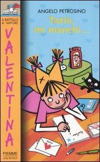 Tazio mi manchi... - Angelo Petrosino - Libro Piemme 2006, Il battello a vapore. Serie Valentina | Libraccio.it