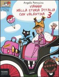 Viaggio nella storia d'Italia con Valentina. Vol. 3 - Angelo Petrosino - Libro Piemme 2006, Il battello a vapore. Serie Valentina | Libraccio.it
