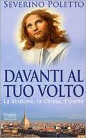 Davanti al tuo volto. La Sindone, la Chiesa, l'uomo