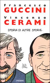 Storia di altre storie - Francesco Guccini, Vincenzo Cerami - Libro Piemme 2001 | Libraccio.it