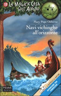 Navi vichinghe all'orizzonte - Mary P. Osborne - Libro Piemme 2001, Il battello a vapore. La magica casa sull'albero | Libraccio.it