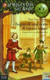 Sogno di una notte di mezza estate (Avventura con Shakespeare) - Mary P. Osborne - Libro Piemme 2003, Il battello a vapore. La magica casa sull'albero | Libraccio.it