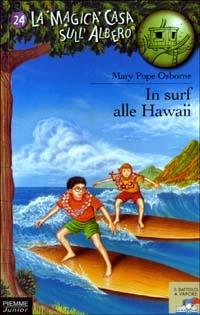 In surf alle Hawaii - Mary P. Osborne - Libro Piemme 2003, Il battello a vapore. La magica casa sull'albero | Libraccio.it