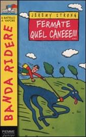 Fermate quel caneee!!!