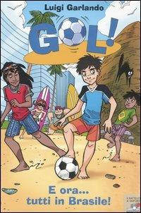 E ora... tutti in Brasile! - Luigi Garlando - Libro Piemme 2006, Il battello a vapore. Gol! | Libraccio.it