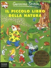 Il piccolo libro della natura - Geronimo Stilton - Libro Piemme 2004, Piemme junior | Libraccio.it
