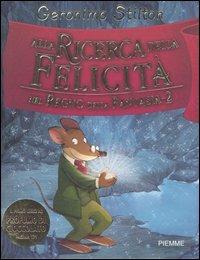 Alla ricerca della felicità. Nel Regno della Fantasia. Ediz. illustrata. Vol. 2 - Geronimo Stilton - Libro Piemme 2005, Top-seller | Libraccio.it