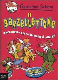 Il barzellettone. Barzellette per tutti dalla A alla Z! Ediz. illustrata - Geronimo Stilton - Libro Piemme 2005, Piemme junior | Libraccio.it