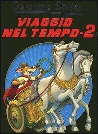 Viaggio nel tempo 2. Ediz. illustrata - Geronimo Stilton - Libro Piemme 2006, Grandi libri | Libraccio.it