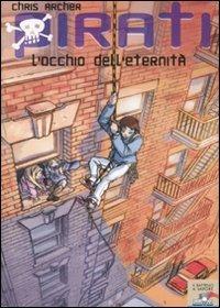 L' occhio dell'eternità. Pirati - Chris Archer - Libro Piemme 2007, Piemme junior | Libraccio.it