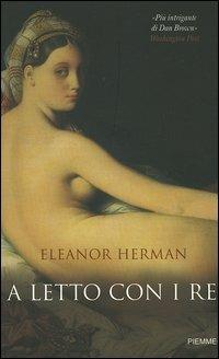 A letto con i re - Eleanor Herman - Libro Piemme 2006 | Libraccio.it