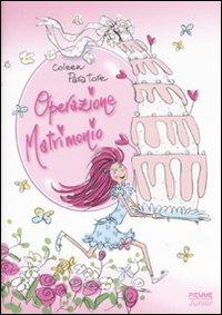 Operazione matrimonio - Coleen Paratore - Libro Piemme 2008, Piemme junior | Libraccio.it