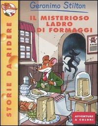 Il misterioso ladro di formaggi - Geronimo Stilton - Libro Piemme 2005, Storie da ridere | Libraccio.it