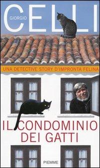 Il condominio dei gatti - Giorgio Celli - Libro Piemme 2003 | Libraccio.it