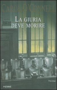 La giuria deve morire - Carol O'Connell - Libro Piemme 2004 | Libraccio.it