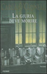 La giuria deve morire - Carol O'Connell - Libro Piemme 2004 | Libraccio.it