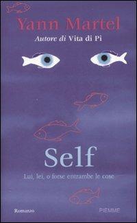 Self. Lui, lei, o forse entrambe le cose - Yann Martel - Libro Piemme 2008 | Libraccio.it