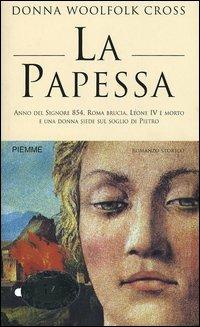 La papessa - Donna Woolfolk Cross - Libro Piemme 2005, Bestseller | Libraccio.it
