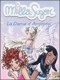 La dama d'argento - Prunella Bat - Libro Piemme 2006, Il battello a vapore. Milla & Sugar | Libraccio.it