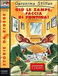 Giù le zampe, faccia di fontina! Ediz. illustrata - Geronimo Stilton - Libro Piemme 2000, Storie da ridere | Libraccio.it