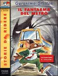 Il fantasma del metrò. Ediz. illustrata - Geronimo Stilton - Libro Piemme 2000, Storie da ridere | Libraccio.it