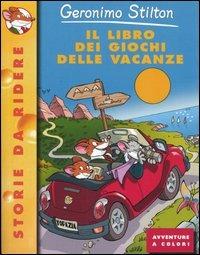 Il libro dei giochi delle vacanze. Ediz. illustrata - Geronimo Stilton - Libro Piemme 2004, Storie da ridere | Libraccio.it